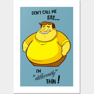 Don't call me fat, I'm differently thin - Male version Posters and Art